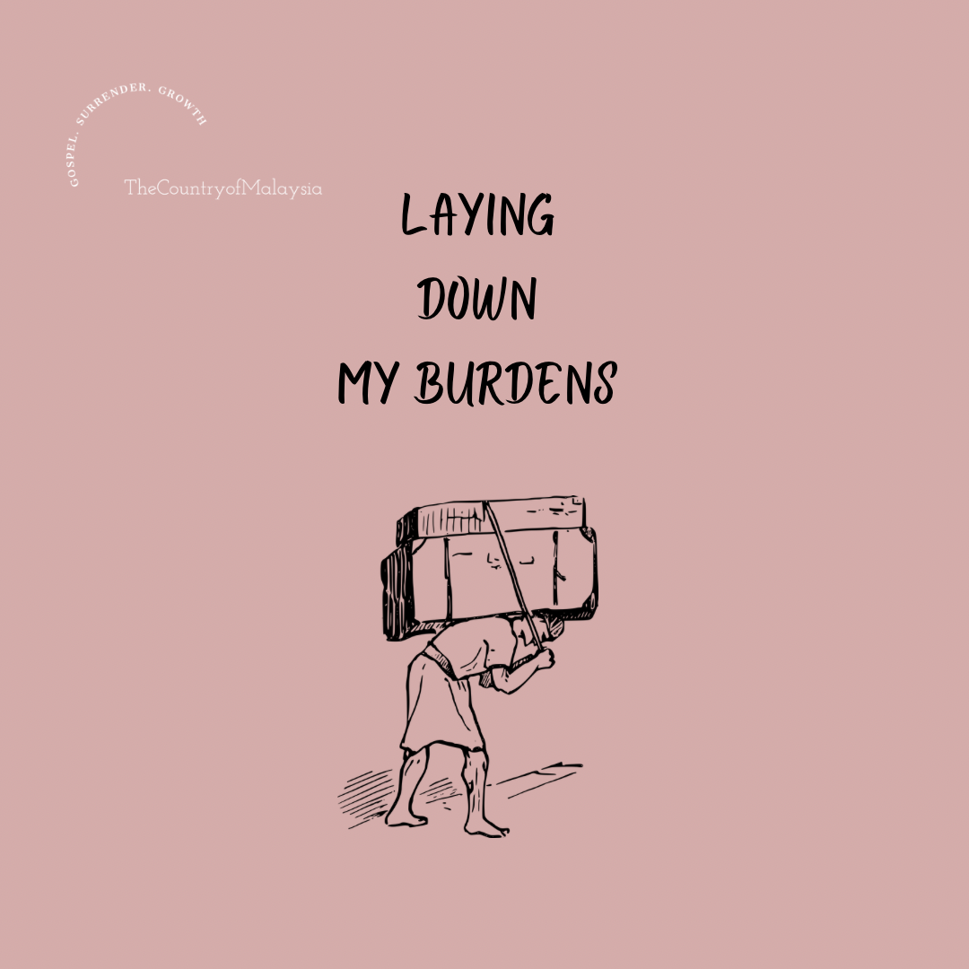 Laying Down My Burdens