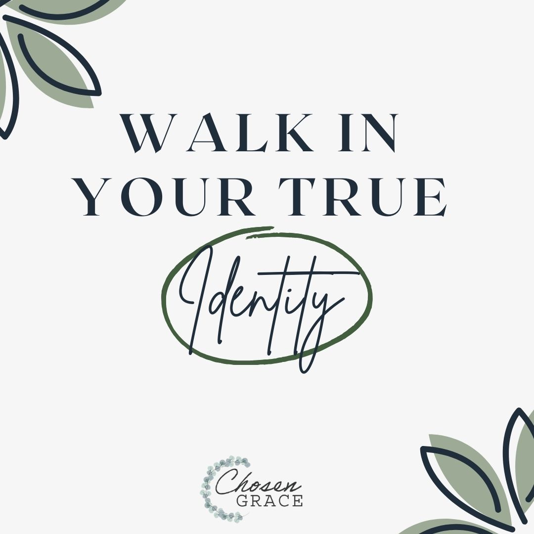 Walk in Your True Identity